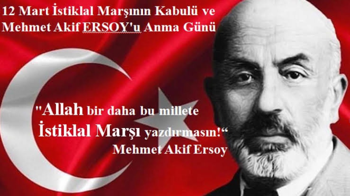 12 Mart İstiklal Marşının Kabulü ve Mehmet Akif Ersoy ‘u Anma Töreni Okulumuzda Yapıldı 